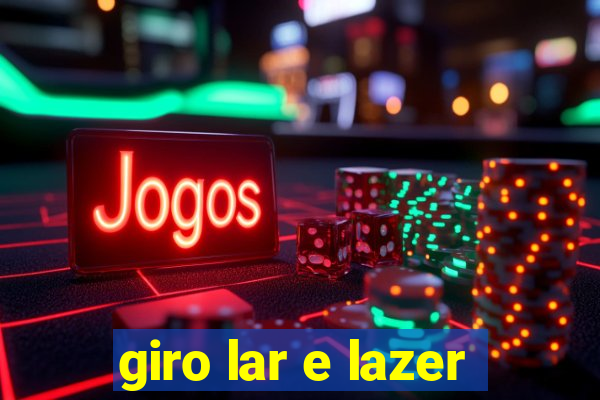 giro lar e lazer