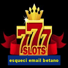 esqueci email betano