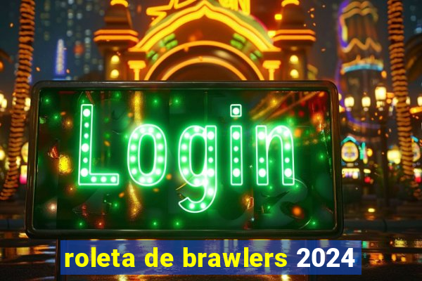 roleta de brawlers 2024