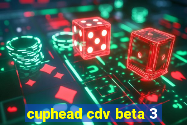 cuphead cdv beta 3