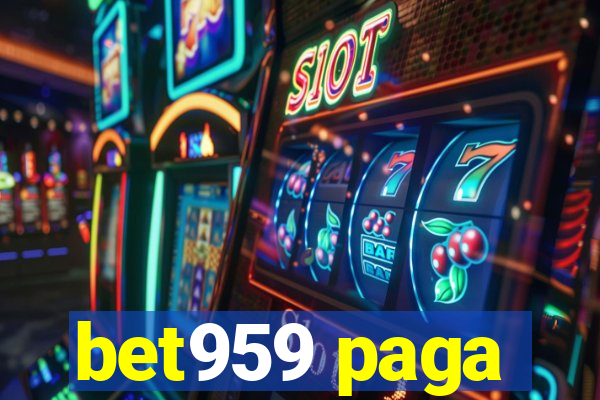 bet959 paga