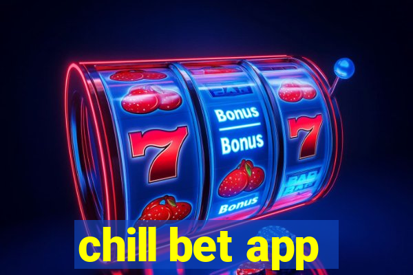 chill bet app