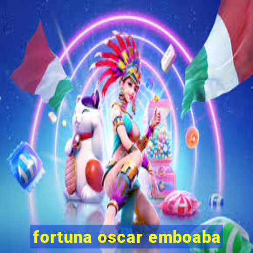 fortuna oscar emboaba