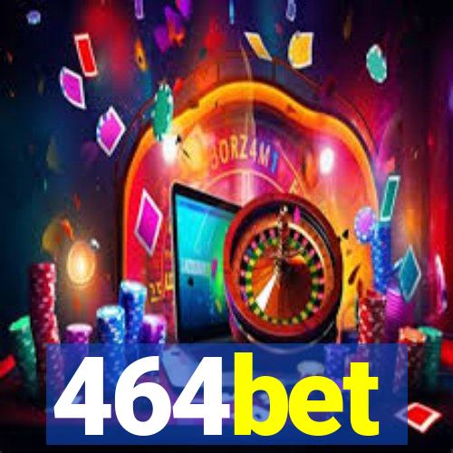 464bet