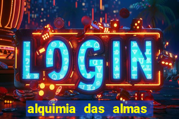 alquimia das almas 3 temporada