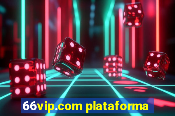 66vip.com plataforma