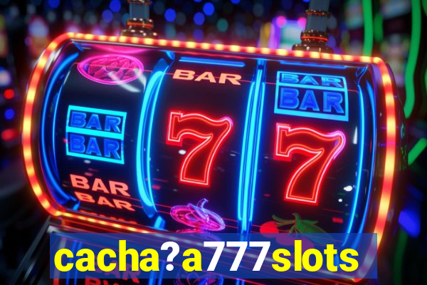 cacha?a777slots