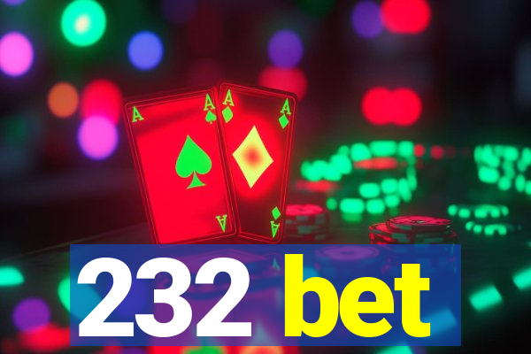 232 bet