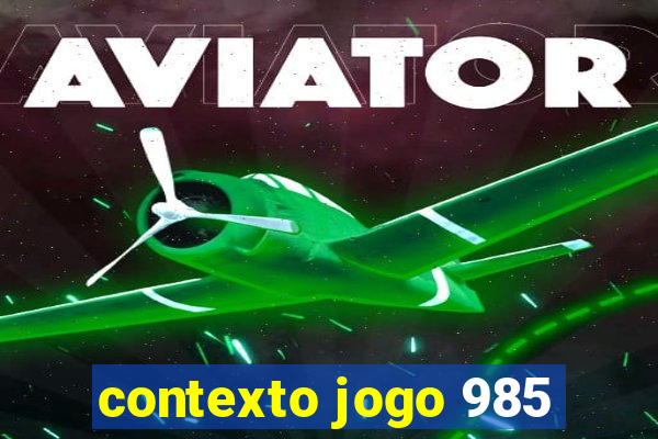 contexto jogo 985