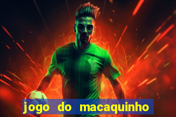 jogo do macaquinho que ganha dinheiro