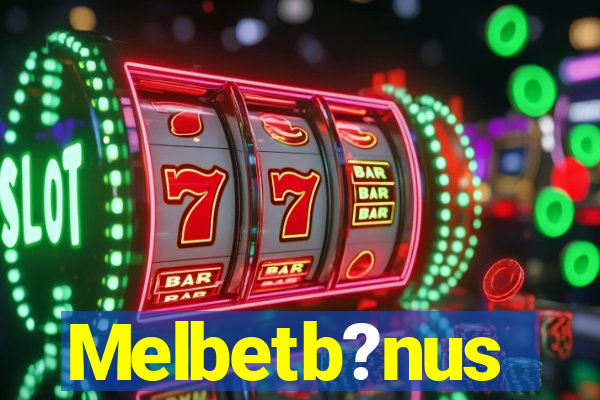 Melbetb?nus