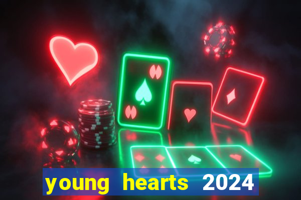 young hearts 2024 assistir online