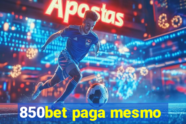 850bet paga mesmo