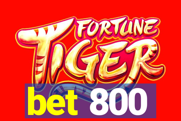 bet 800