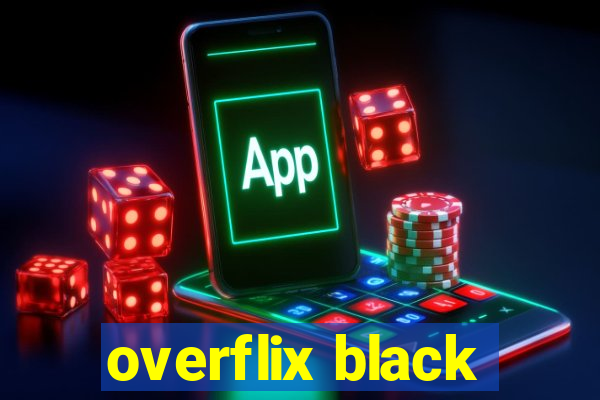 overflix black