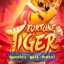 quantos gols messi tem na carreira