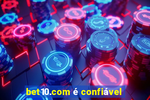 bet10.com é confiável