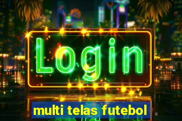 multi telas futebol