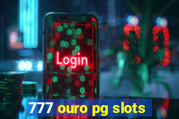 777 ouro pg slots