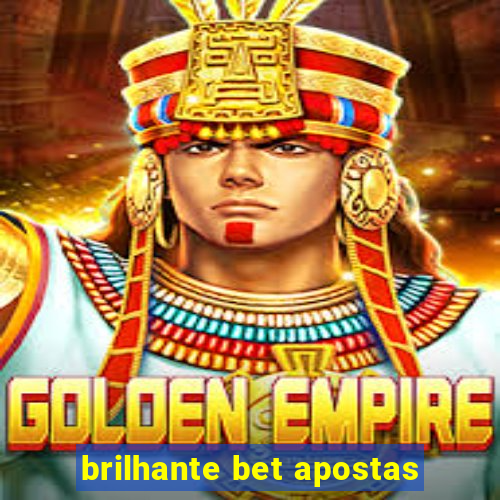 brilhante bet apostas