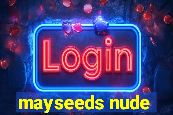 mayseeds nude