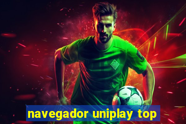 navegador uniplay top