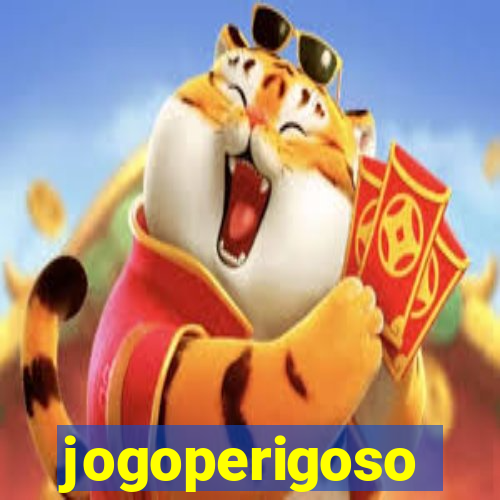 jogoperigoso