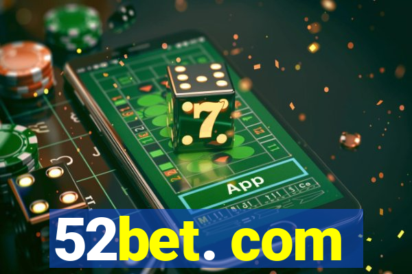 52bet. com