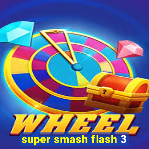 super smash flash 3