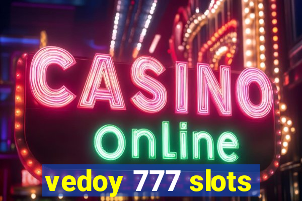 vedoy 777 slots