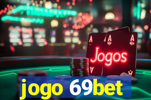 jogo 69bet