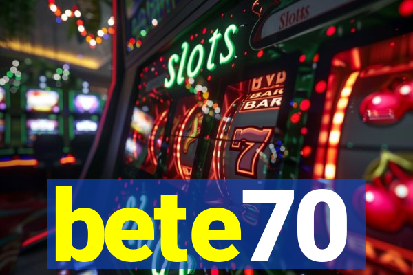 bete70