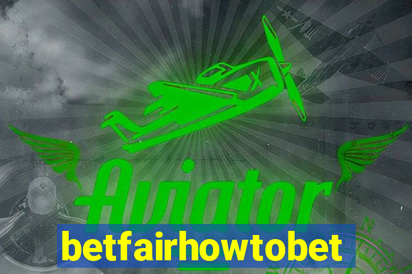 betfairhowtobet