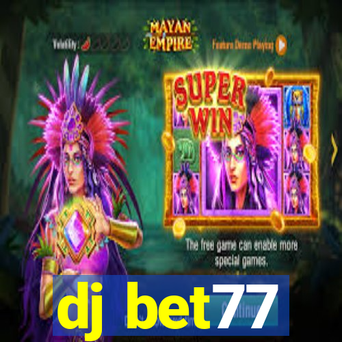 dj bet77