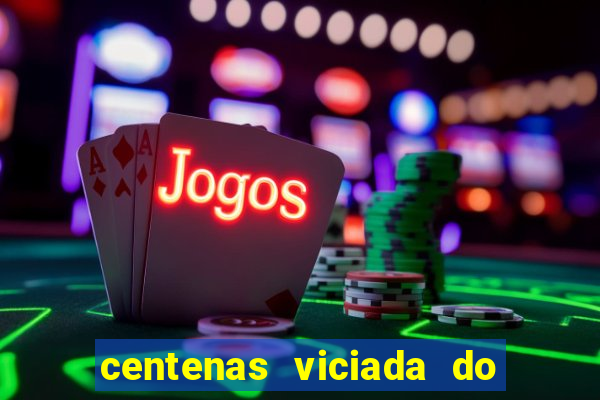 centenas viciada do jogo de bicho 2016