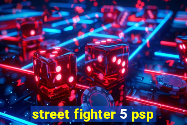 street fighter 5 psp