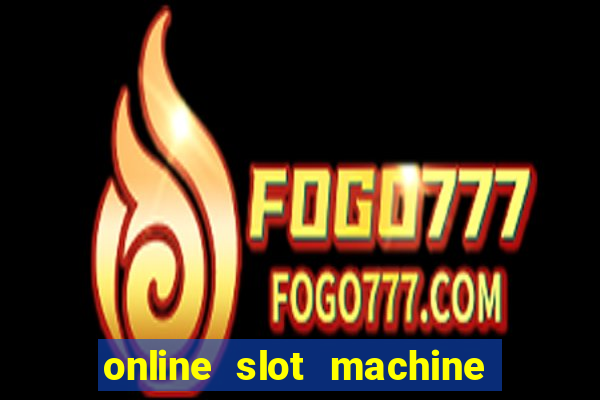 online slot machine games real money