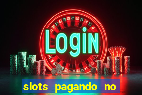 slots pagando no cadastro 2024