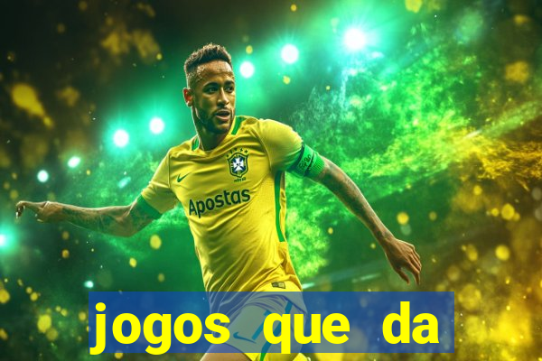 jogos que da dinheiro sem depositar