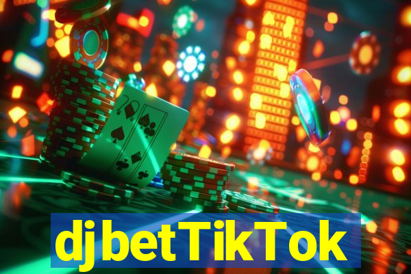 djbetTikTok