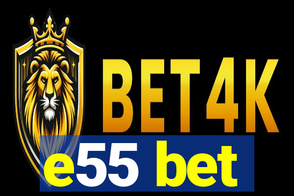 e55 bet