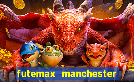 futemax manchester united ao vivo