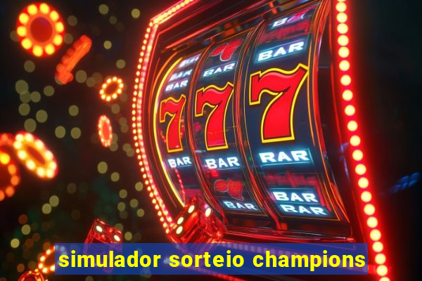 simulador sorteio champions