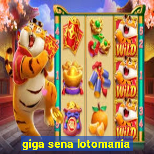 giga sena lotomania