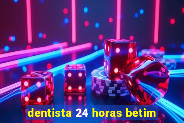 dentista 24 horas betim