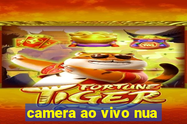 camera ao vivo nua