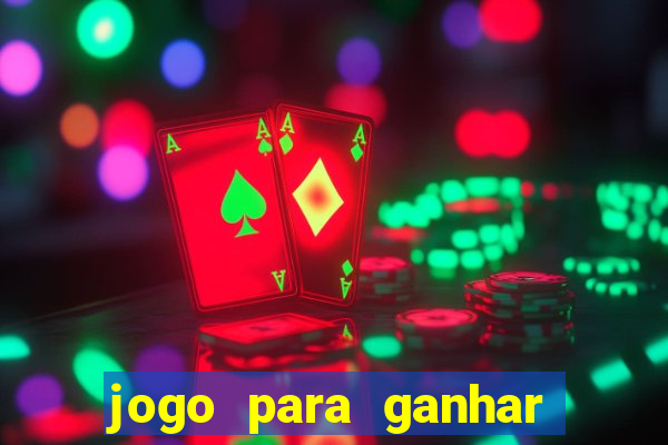 jogo para ganhar dinheiro de verdade sem depositar nada