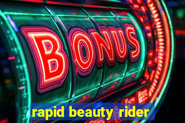 rapid beauty rider