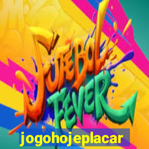 jogohojeplacar