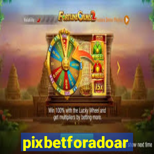 pixbetforadoar